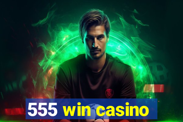 555 win casino